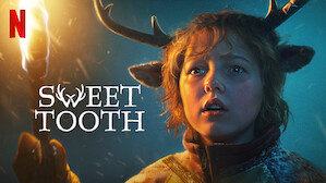Watch Sweet Tooth | Netflix Official Site