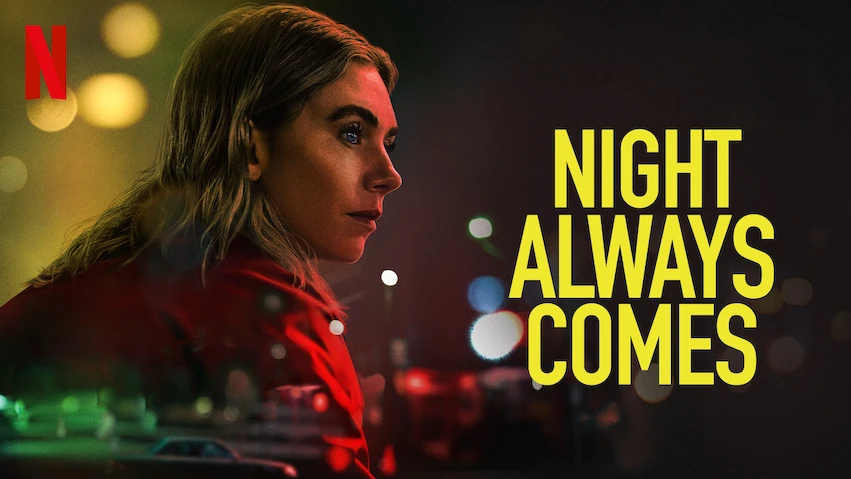 Night Always Comes: Cast, Release Date, Plot of Vanessa Kirby Movie Based  on A Novel By Willy Vlautin - Netflix Tudum