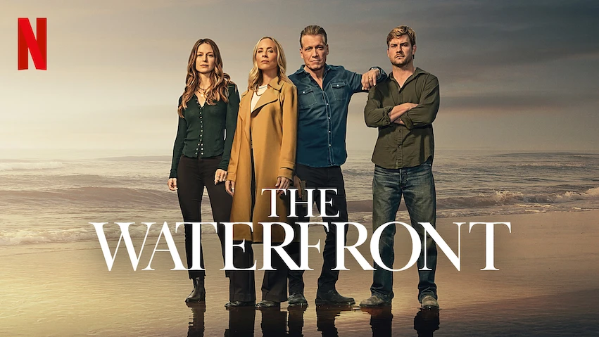 The Waterfront: Kevin Williamson Drama, Plot, Cast, Photos, and News - Netflix Tudum